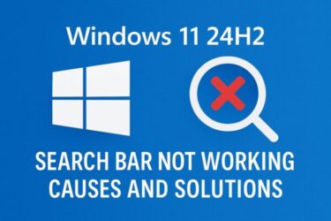 Fix Windows 11 24H2 Search Bar Not Working – Causes and Solutions