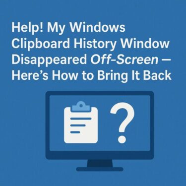 How to Fix a Disappeared Windows Clipboard History Window