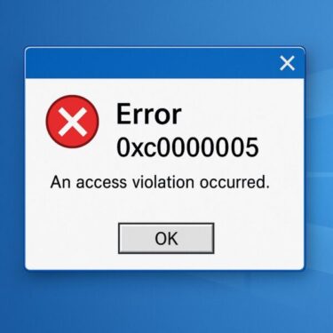 【Windowsエラー0xc0000005】アクセス違反の原因と対処法｜2025年6月最新版