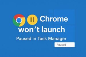 【Windows 11/10対応】Chrome Won’t Launch and Remains “Paused” — Causes and Fixes 1 A blue background image showing the Chrome logo, a yellow pause icon, and bold text saying “Chrome won’t launch” with the subtitle “Paused in Task Manager.