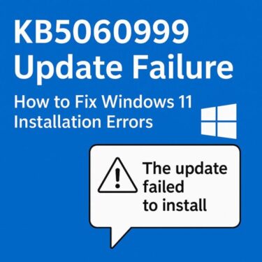 KB5060999 Update Failure – How to Fix Windows 11 Installation Errors (Complete Guide)