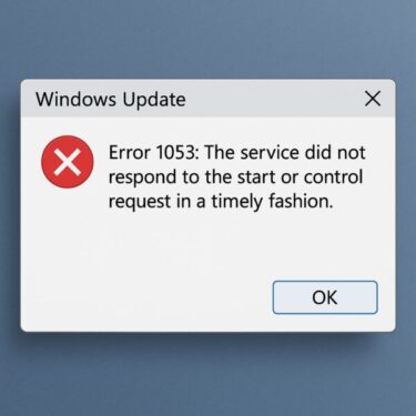 How to Fix Windows Error 1053: “The Service Did Not Respond to the Start or Control Request in a Timely Fashion”
