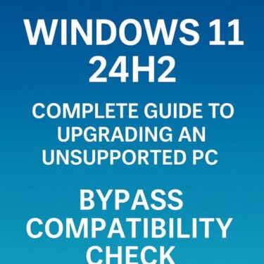 [2025 Guide] Install Windows 11 24H2 on Unsupported PCs (Bypass Compatibility Check)