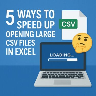 [Solved] 5 Practical Ways to Open Large CSV Files Faster in Excel (Without Crashes)