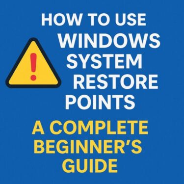 How to Use Windows System Restore Points — A Complete Beginner’s Guide (2025 Updated)