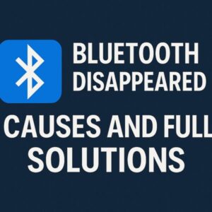 Bluetooth Suddenly Disappeared in Windows — Causes and Full Solutions (2025 Updated Guide) 1 Illustration for Bluetooth troubleshooting article. The image shows the Bluetooth logo on the left, and bold text reading ‘Bluetooth Disappeared — Causes and Full Solutions’ on a dark blue background.