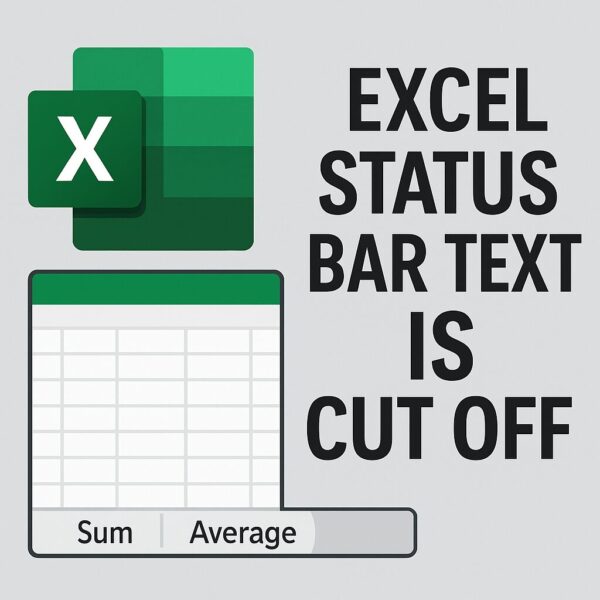 Excel Status Bar Text is Cut Off? Here’s How to Fix It (2025 Guide) 1 A flat illustration of Microsoft Excel with a spreadsheet window and status bar showing “Sum” and “Average” text cut off, accompanied by large text saying “Excel Status Bar Text Is Cut Off” on a gray background.