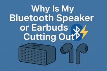Why Is My Bluetooth Speaker or Earbuds Cutting Out? 7+ Proven Fixes (2025 Edition)