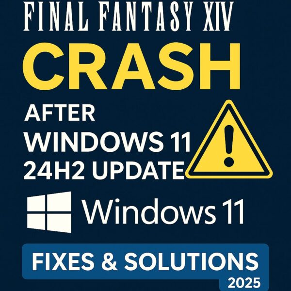 Eye-catching graphic showing “Final Fantasy XIV CRASH After Windows 11 24H2 Update” with a warning icon, Windows logo, and “Fixes & Solutions 2025” label in bold blue and yellow design.