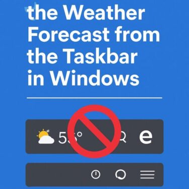 How to Remove the Weather Forecast from the Taskbar in Windows 10 and 11