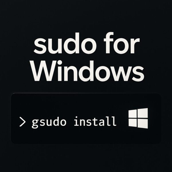 Dark background with bold white text ‘sudo for Windows’ at the top, a glowing command line showing ‘gsudo install’, and a Windows logo on the right — designed to appeal to developers and power users.