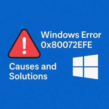 [2025 August Update] How to Fix Windows Error 0x80072EFE — Causes, Solutions, and Prevention Tips