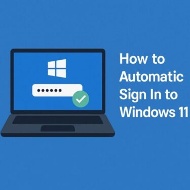 How to Automatically Sign In to Windows 11 (Skip Password or PIN at Startup)