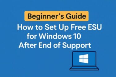 How to Set Up Free ESU for Windows 10 (Even If You’re Not Tech-Savvy)