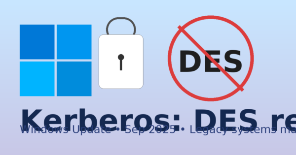 Windows UpdateでKerberosのDES暗号方式が削除されたことを示すイラスト。Windowsロゴと南京錠、赤い斜線で消された「DES」の文字が描かれており、2025年9月のセキュリティ変更を象徴している。