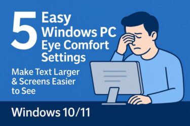 How to Make Your Windows PC Easier on the Eyes: 5 Simple Settings Anyone Can Adjust (Windows 10/11)
