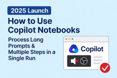 2025 Guide to Copilot Notebooks: Build an AI Workspace for Long Prompts and Multi-Step Tasks