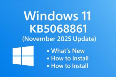 Windows 11 KB5068861 (November 2025 Update): What It Is, What’s New, and How to Install It Safely